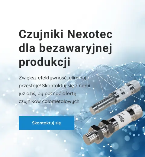 Czujniki indukcyjne i zbliżeniowe Nexotec dla bezawaryjjnej produkcji